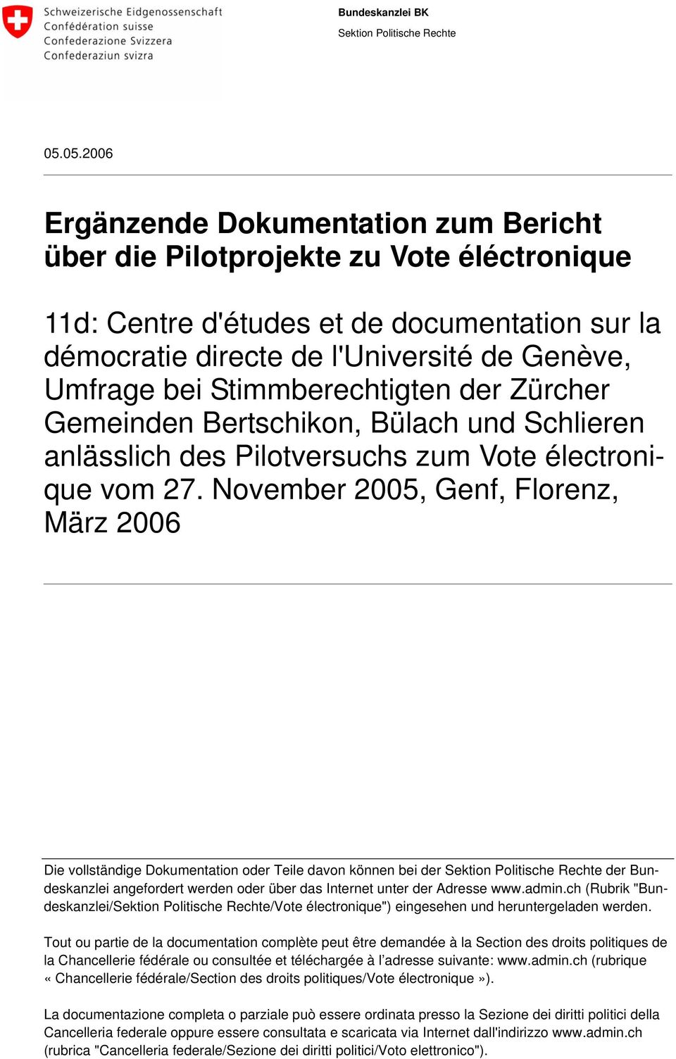 Stimmberechtigten der Zürcher Gemeinden Bertschikon, Bülach und Schlieren anlässlich des Pilotversuchs zum Vote électronique vom 27.