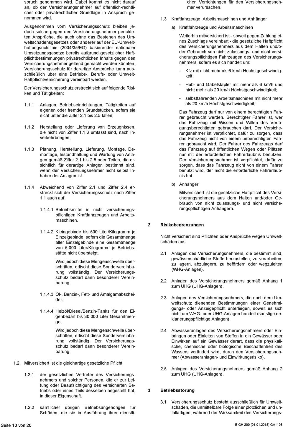 EU-Umwelthaftungsrichtlinie (2004/35/EG) basierender nationaler Umsetzungsgesetze bereits aufgrund gesetzlicher Haftpflichtbestimmungen privatrechtlichen Inhalts gegen den Versicherungsnehmer geltend