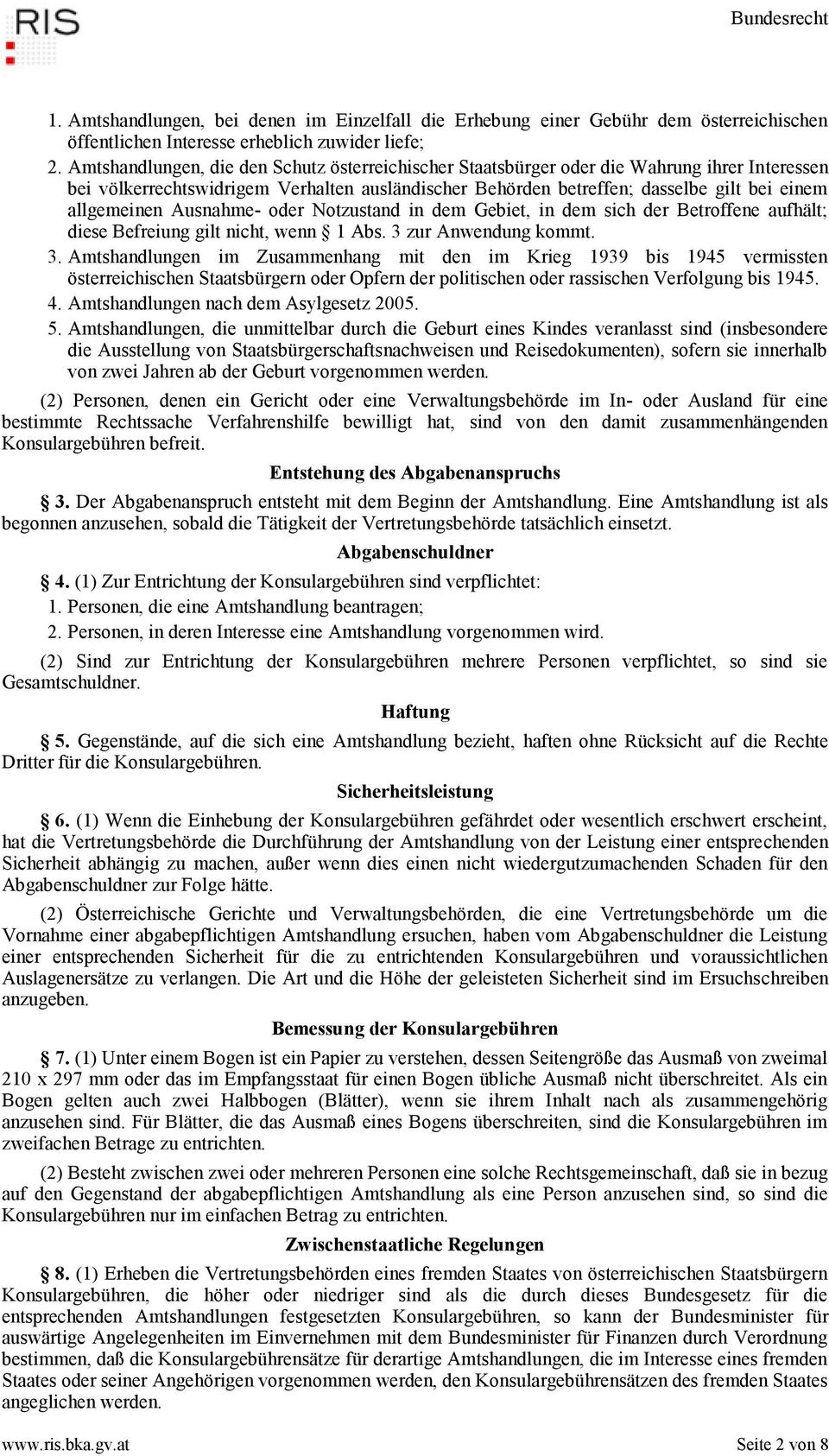 Ausnahme- oder Notzustand in dem Gebiet, in dem sich der Betroffene aufhält; diese Befreiung gilt nicht, wenn 1 Abs. 3 