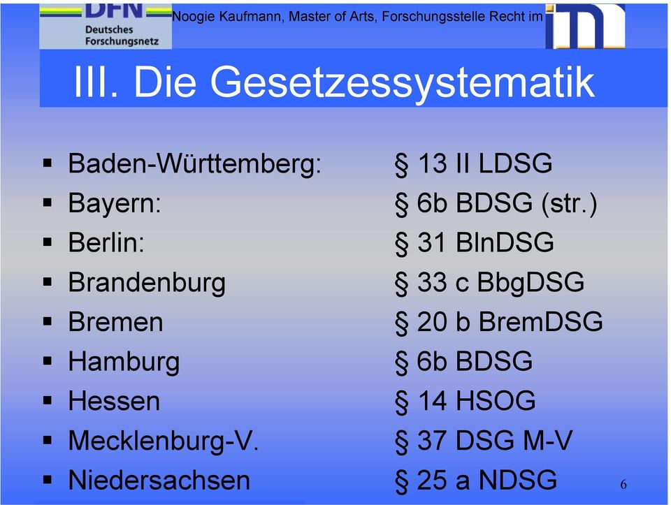 Niedersachsen 13 II LDSG 6b BDSG (str.