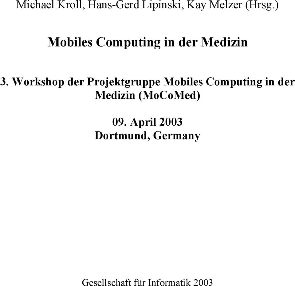 Workshop der Projektgruppe Mobiles Computing in der