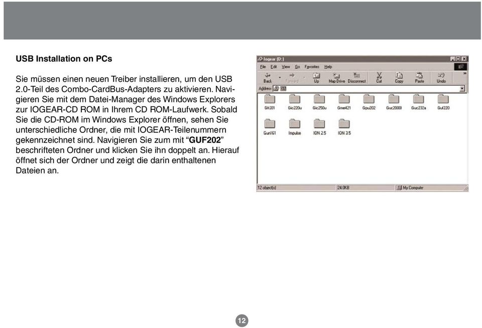 Sobald Sie die CD-ROM im Windows Explorer öffnen, sehen Sie unterschiedliche Ordner, die mit IOGEAR-Teilenummern gekennzeichnet
