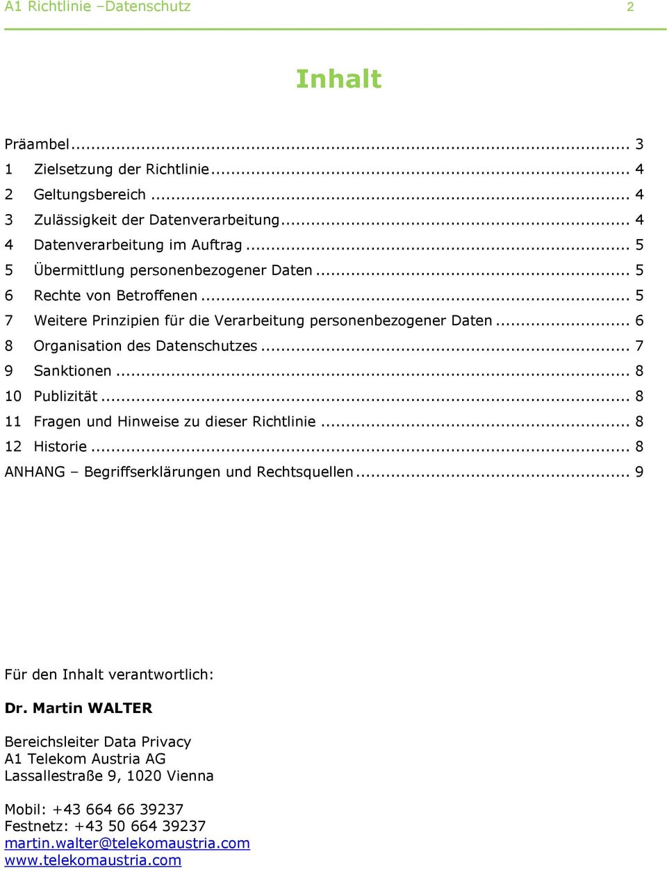 .. 7 9 Sanktionen... 8 10 Publizität... 8 11 Fragen und Hinweise zu dieser Richtlinie... 8 12 Historie... 8 ANHANG Begriffserklärungen und Rechtsquellen.