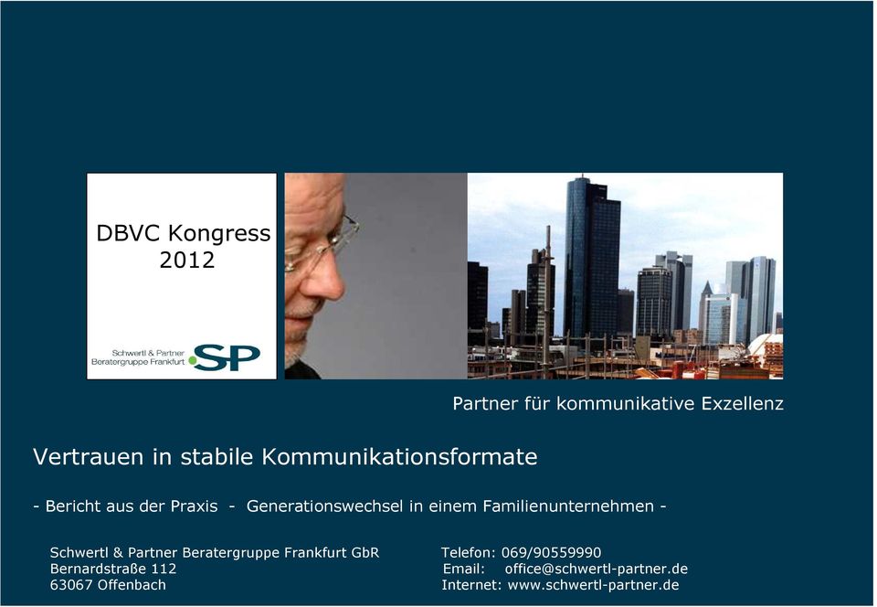 Familienunternehmen - Schwertl & Partner Beratergruppe Frankfurt GbR Telefon:
