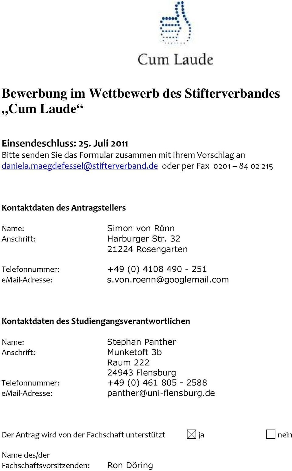 32 21224 Rosengarten Telefonnummer: +49 (0) 4108 490-251 email-adresse: s.von.roenn@googlemail.