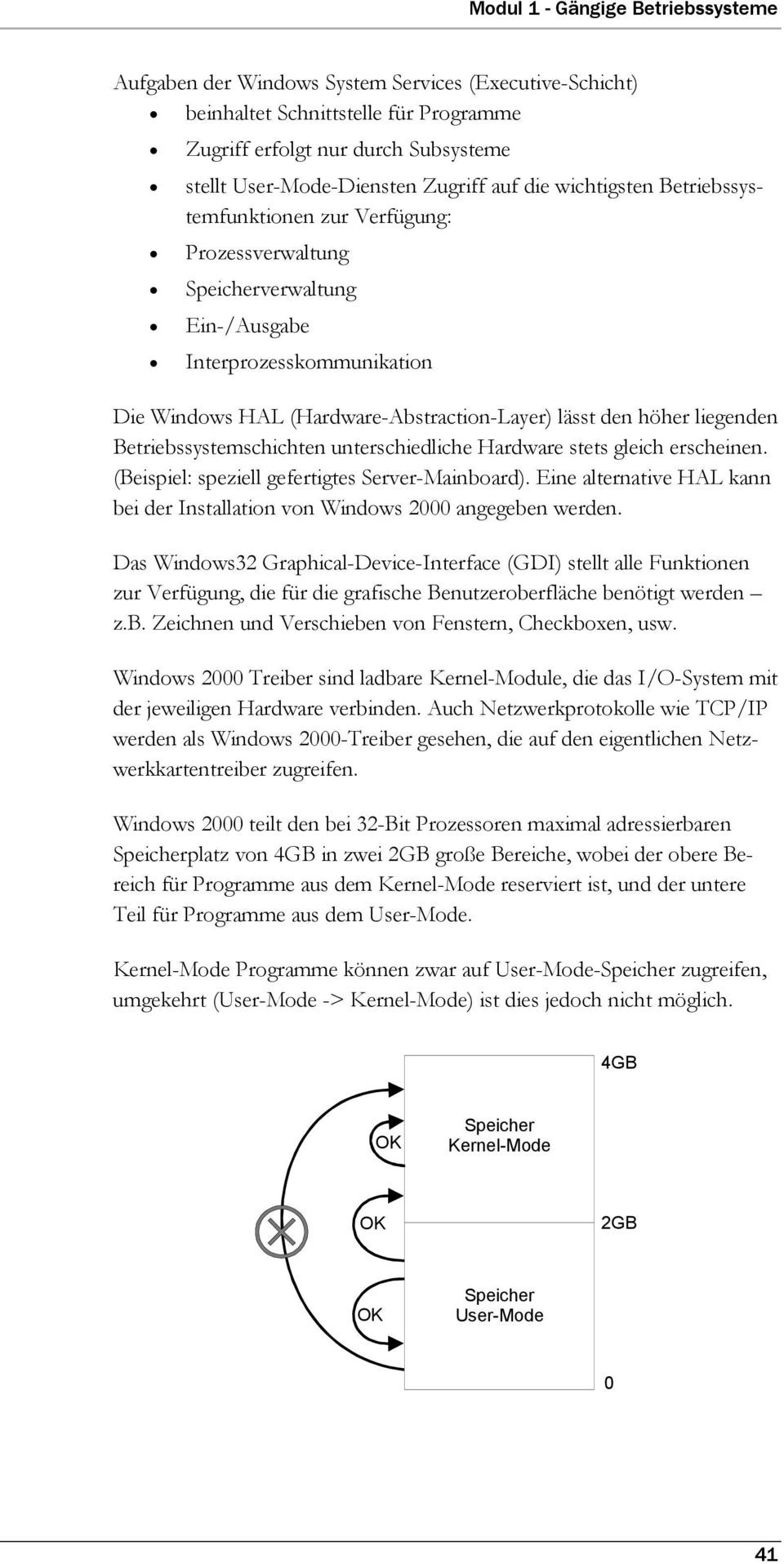 Betriebssystemschichten unterschiedliche Hardware stets gleich erscheinen. (Beispiel: speziell gefertigtes Server-Mainboard).