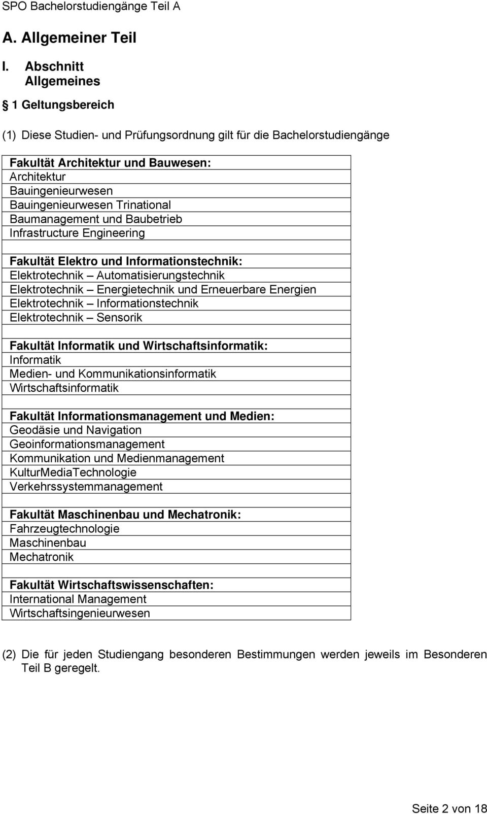 Trinational Baumanagement und Baubetrieb Infrastructure Engineering Fakultät Elektro und Informationstechnik: Elektrotechnik Automatisierungstechnik Elektrotechnik Energietechnik und Erneuerbare