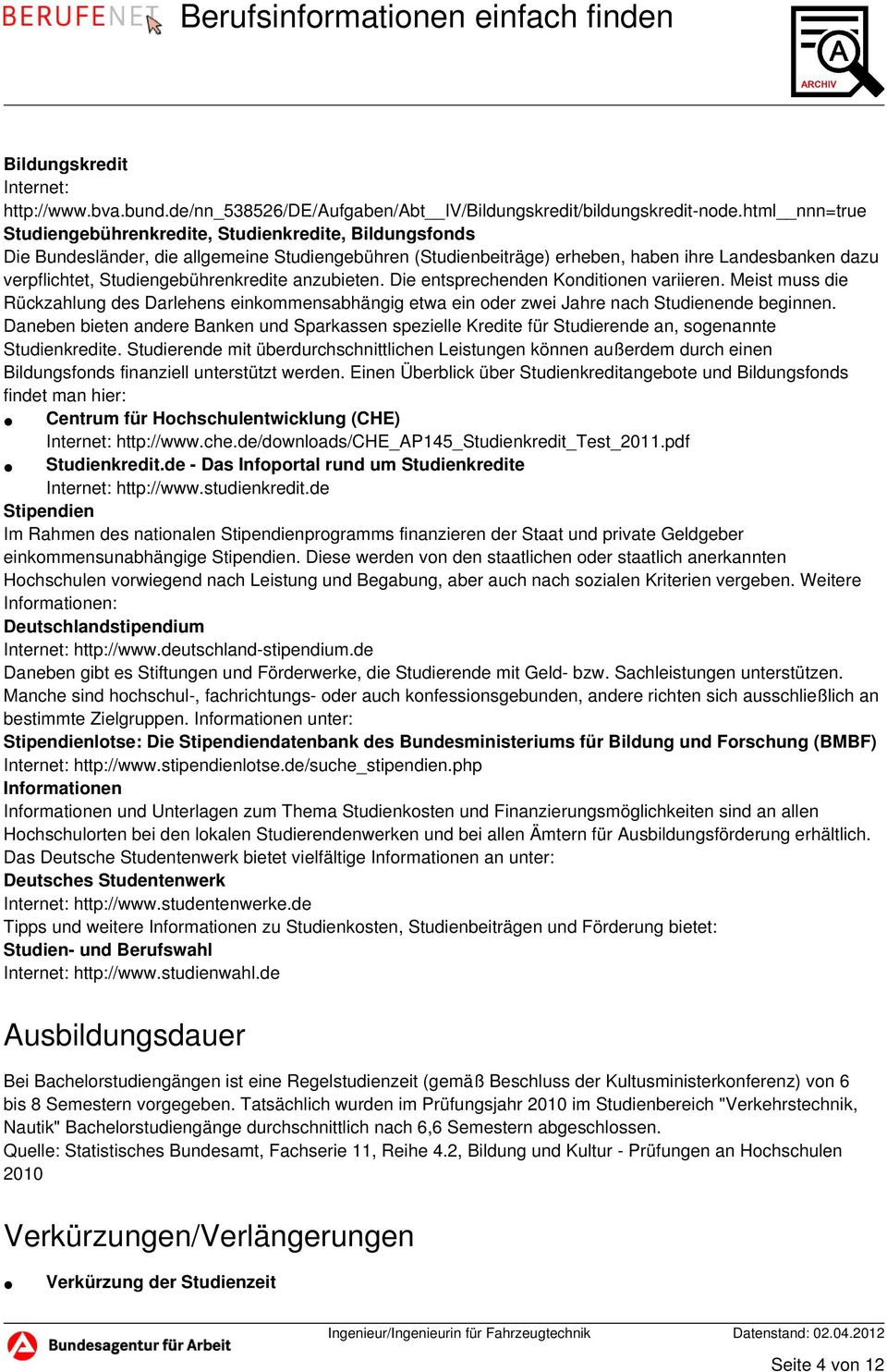 Studiengebührenkredite anzubieten. Die entsprechenden Konditionen variieren. Meist muss die Rückzahlung des Darlehens einkommensabhängig etwa ein oder zwei Jahre nach Studienende beginnen.