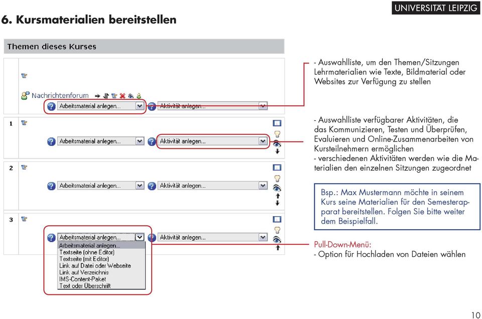 Kursteilnehmern ermöglichen - verschiedenen Aktivitäten werden wie die Materialien den einzelnen Sitzungen zugeordnet Bsp.