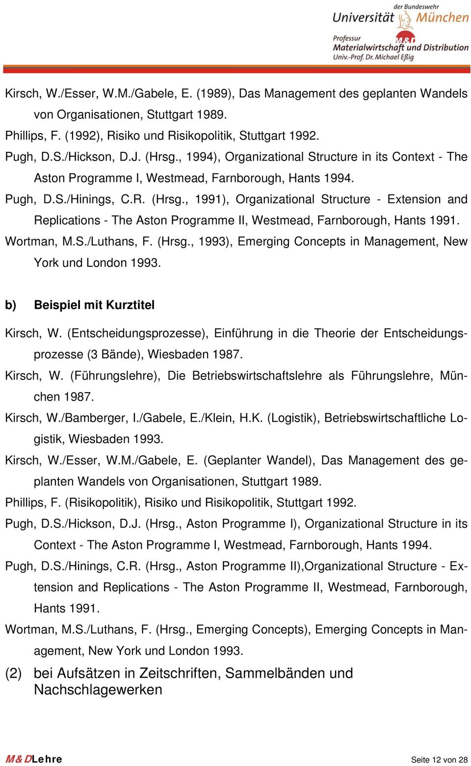Wortman, M.S./Luthans, F. (Hrsg., 1993), Emerging Concepts in Management, New York und London 1993. b) Beispiel mit Kurztitel Kirsch, W.
