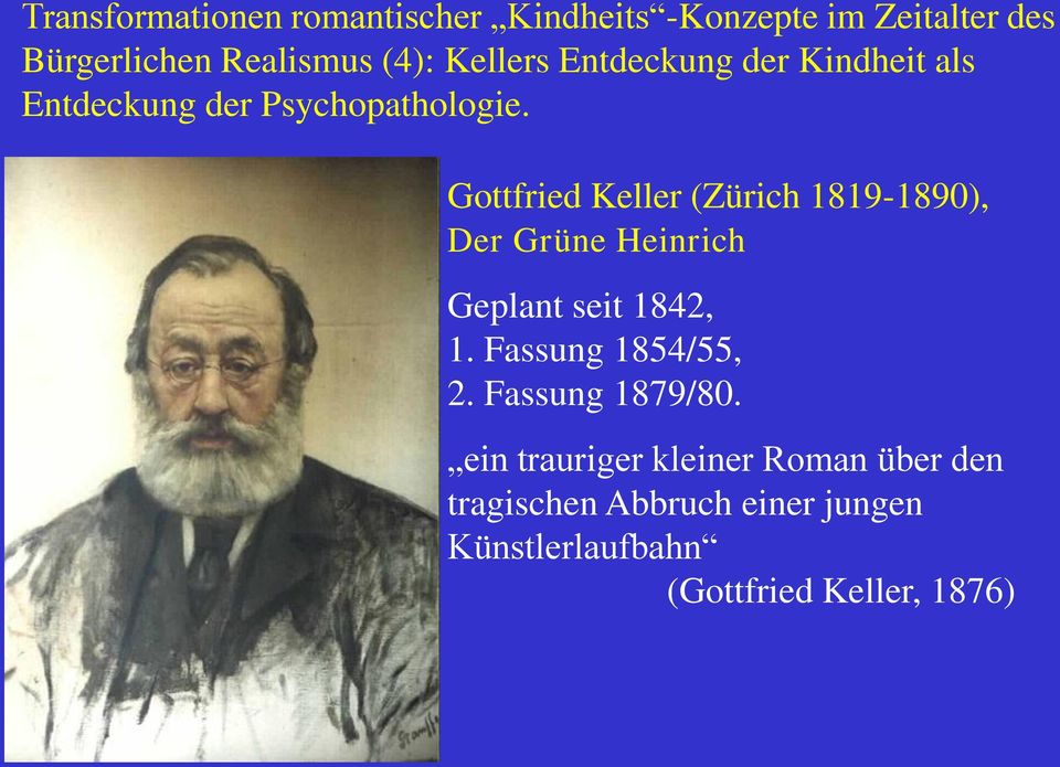 Gottfried Keller (Zürich 1819-1890), Der Grüne Heinrich Geplant seit 1842, 1. Fassung 1854/55, 2.