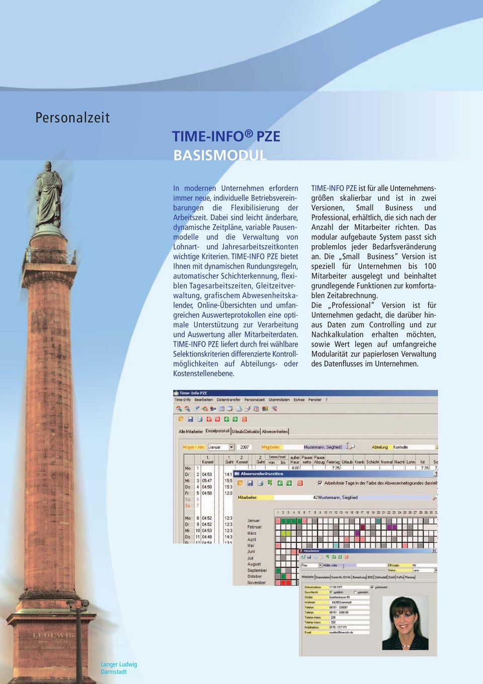 TIME-INFO PZE bietet Ihnen mit dynamischen Rundungsregeln, automatischer Schichterkennung, flexiblen Tagesarbeitszeiten, Gleitzeitverwaltung, grafischem Abwesenheitskalender, Online-Übersichten und