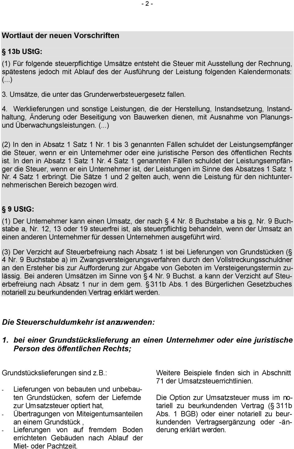 Werklieferungen und sonstige Leistungen, die der Herstellung, Instandsetzung, Instandhaltung, Änderung oder Beseitigung von Bauwerken dienen, mit Ausnahme von Planungsund Überwachungsleistungen. (.