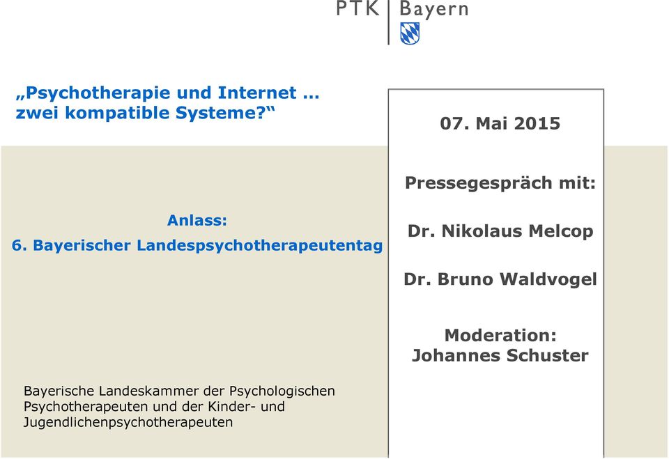 Bayerischer Landespsychotherapeutentag Dr. Nikolaus Melcop Dr.