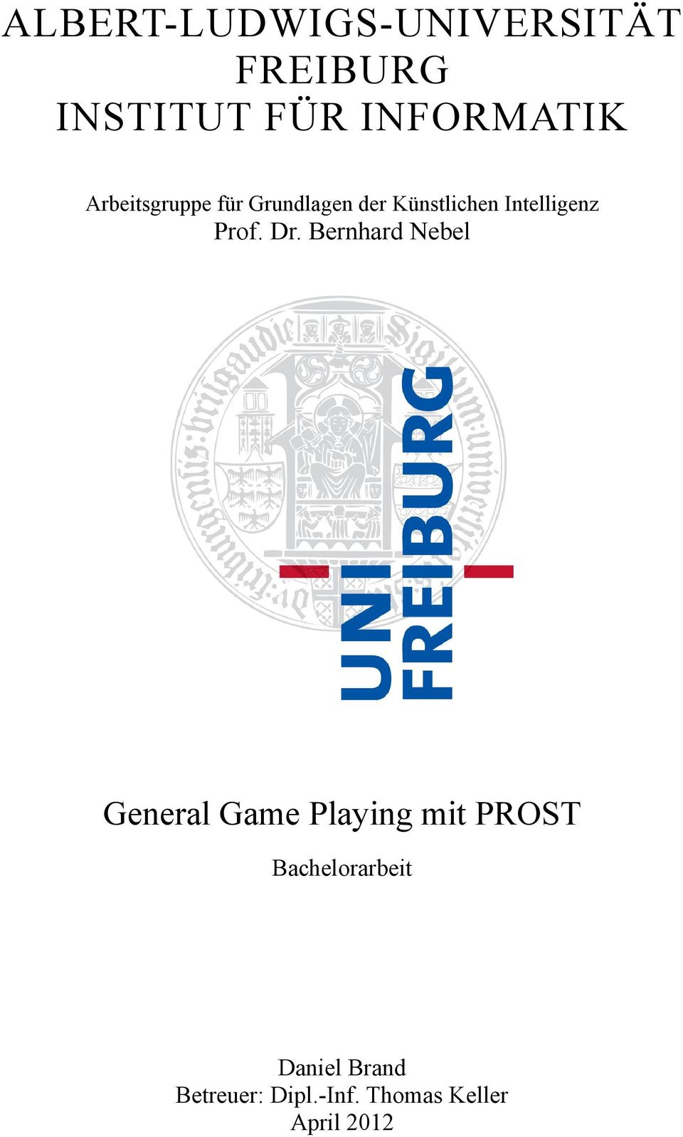 Dr. Bernhard Nebel General Game Playing mit PROST