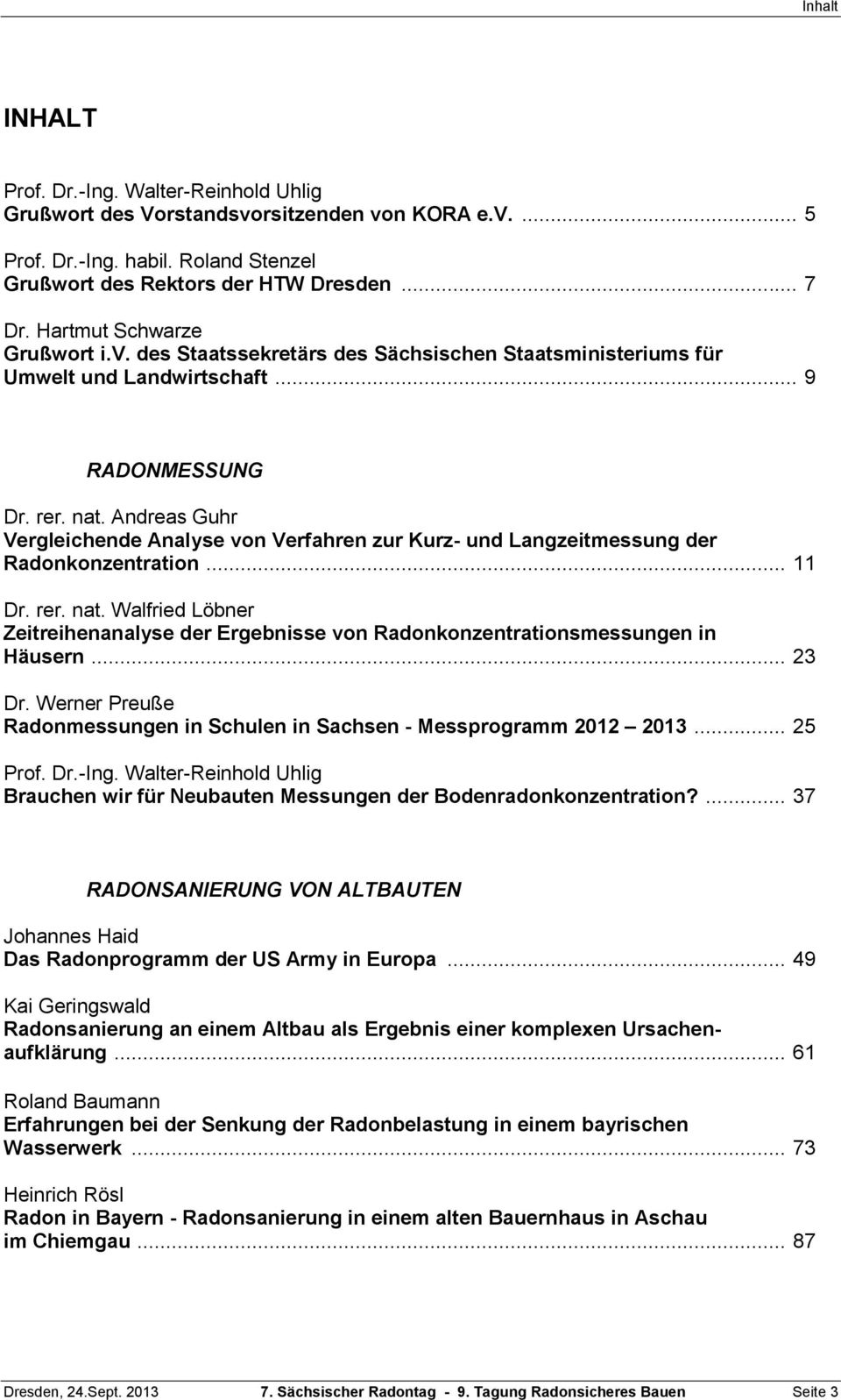 Andreas Guhr Vergleichende Analyse von Verfahren zur Kurz- und Langzeitmessung der Radonkonzentration... 11 Dr. rer. nat.