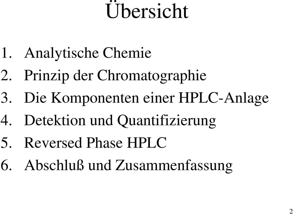 Die Komponenten einer HPLC-Anlage 4.