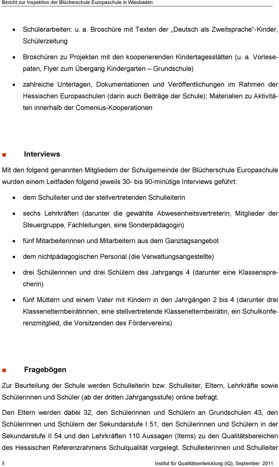 s Zweitsprache -Kinder, Schülerzeitung Broschüren zu Projekten mit den kooperierenden Kindertagesstätten (u. a.