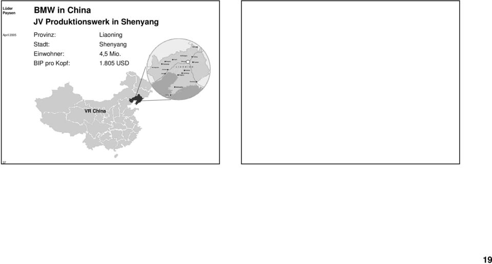 Einwohner: Shenyang 4,5 Mio.