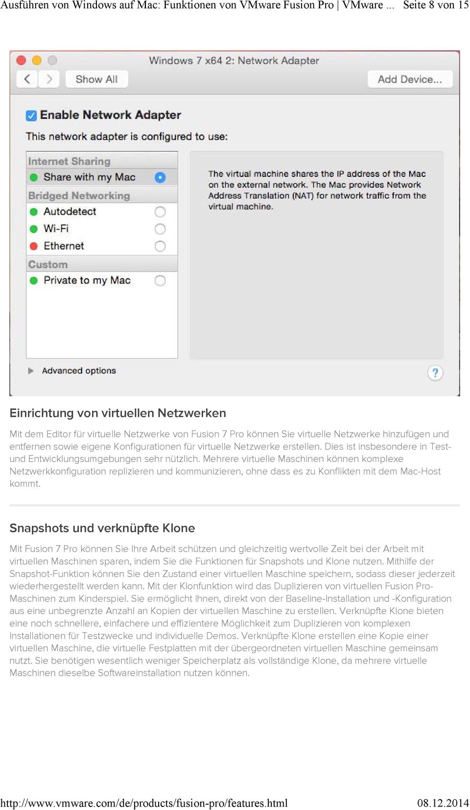 Mehrere virtuelle Maschinen können komplexe Netzwerkkonfiguration replizieren und kommunizieren, ohne dass es zu Konflikten mit dem Mac-Host kommt.