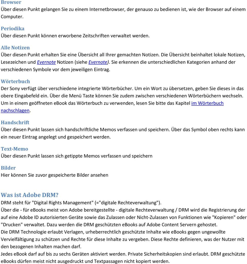 Die Übersicht beinhaltet lokale Notizen, Lesezeichen und Evernote Notizen (siehe Evernote). Sie erkennen die unterschiedlichen Kategorien anhand der verschiedenen Symbole vor dem jeweiligen Eintrag.