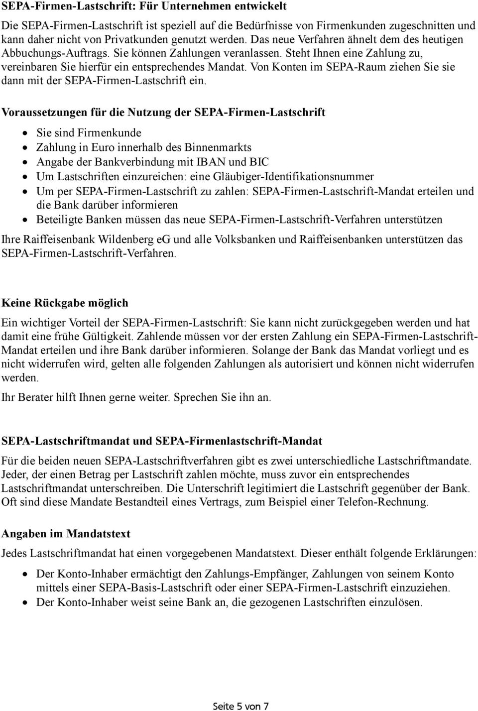 Von Konten im SEPA-Raum ziehen Sie sie dann mit der SEPA-Firmen-Lastschrift ein.