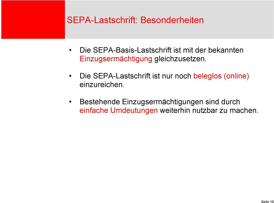 Die SEPA-Lastschrift ist nur noch beleglos (online) einzureichen.