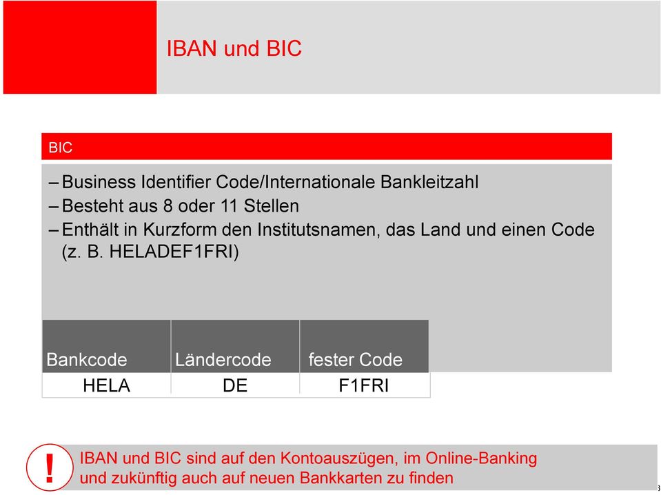 HELADEF1FRI) Bankcode HELA Ländercode DE fester Code F1FRI!