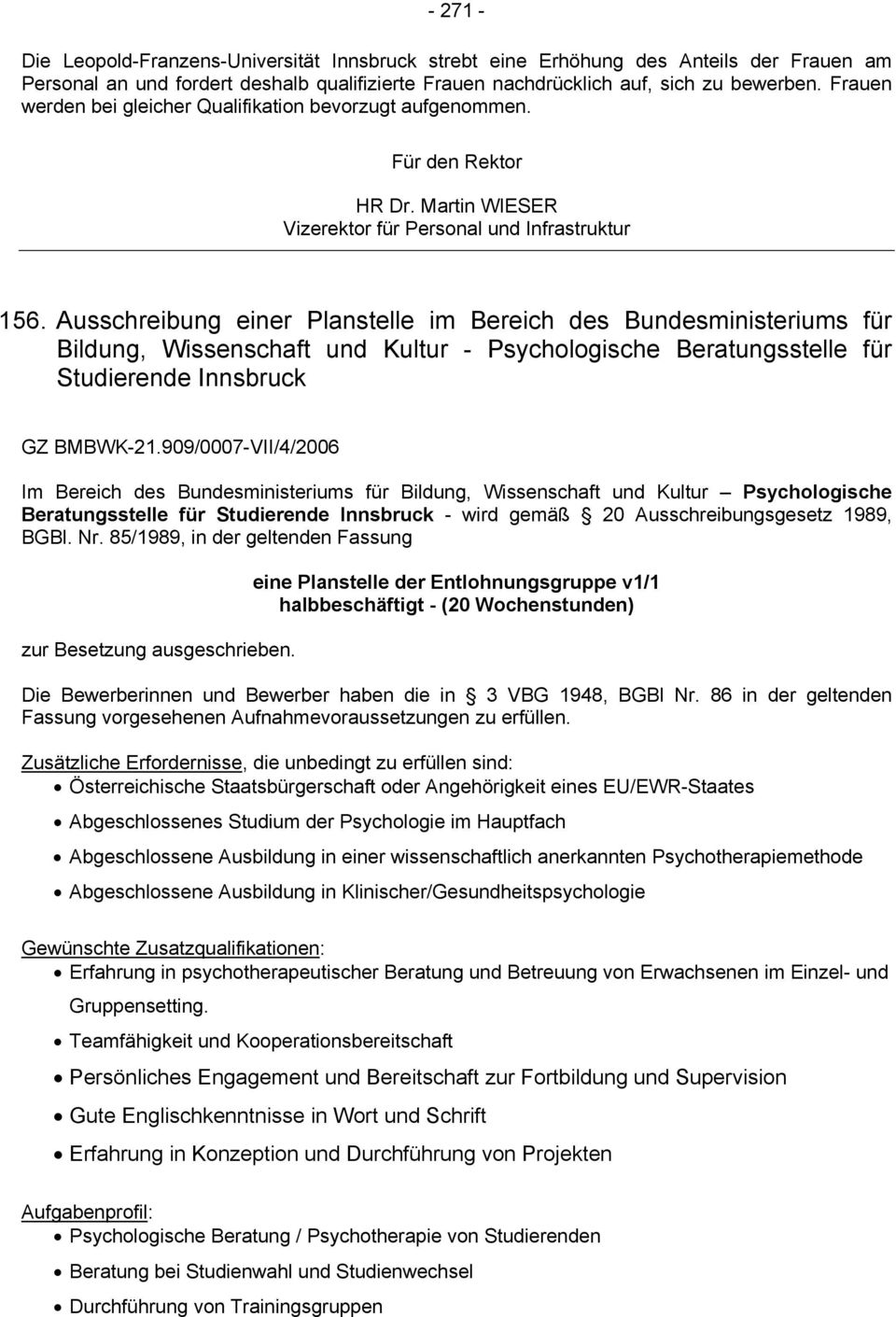 Ausschreibung einer Planstelle im Bereich des Bundesministeriums für Bildung, Wissenschaft und Kultur - Psychologische Beratungsstelle für Studierende Innsbruck GZ BMBWK-21.