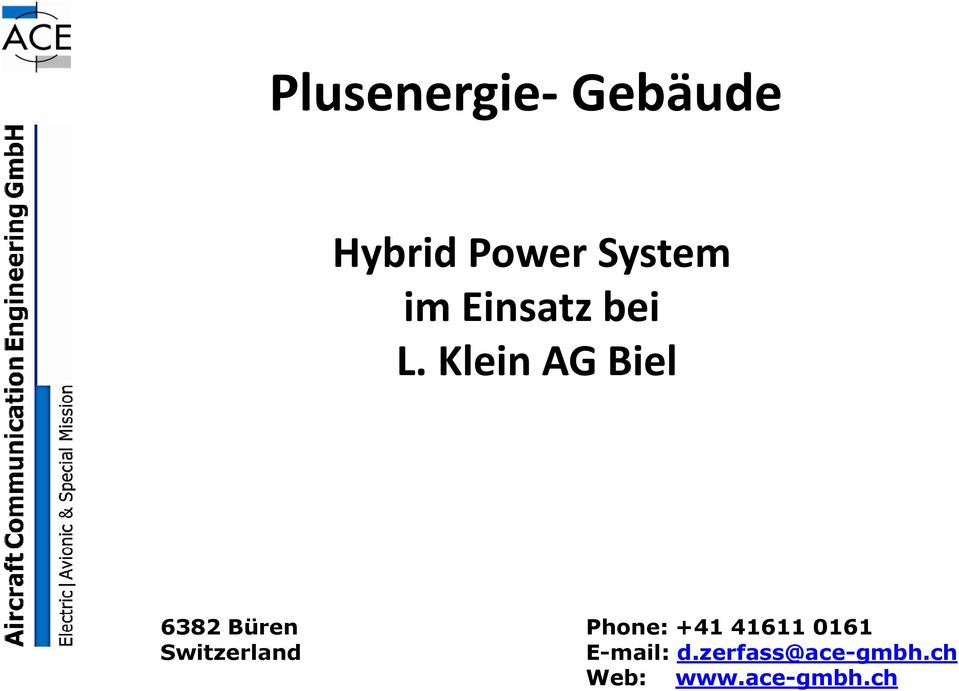 Klein AG Biel 6382 Büren Phone: +41 41611
