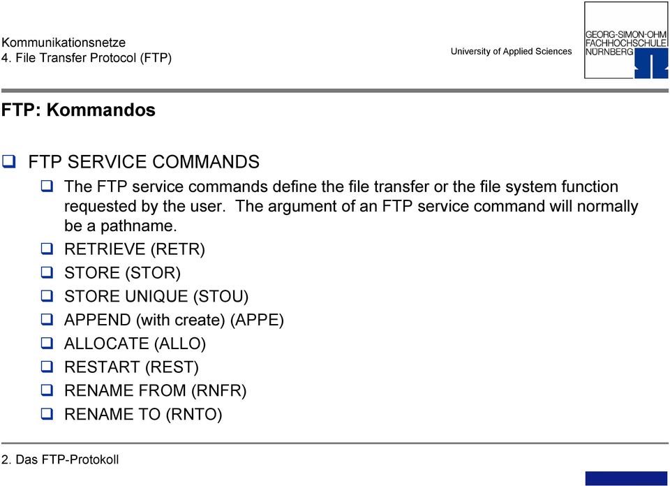 The argument of an FTP service command will normally be a pathname.