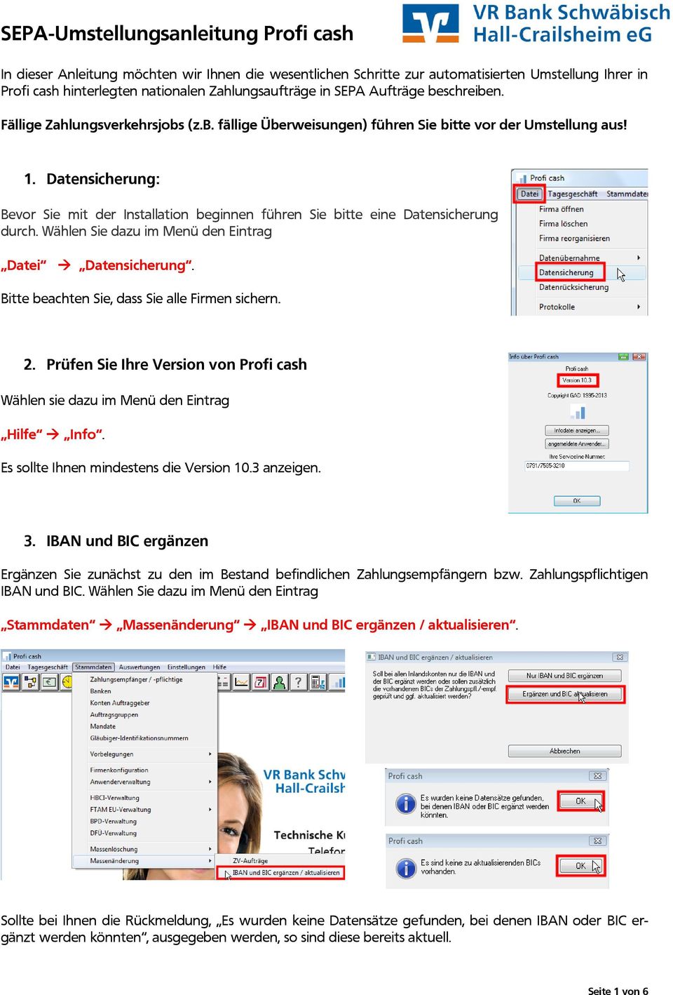 Datensicherung: Bevor Sie mit der Installation beginnen führen Sie bitte eine Datensicherung durch. Wählen Sie dazu im Menü den Eintrag Datei Datensicherung.