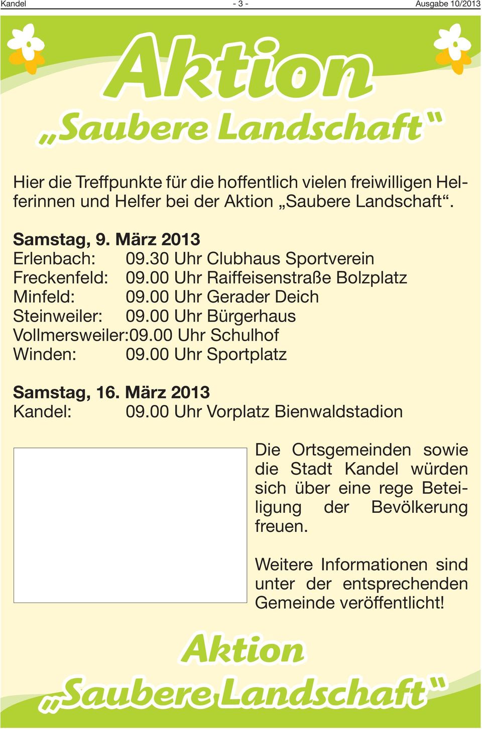 00 Uhr Bürgerhaus Vollmersweiler: 09.00 Uhr Schulhof Winden: 09.00 Uhr Sportplatz Samstag, 16. März 2013 Kandel: 09.