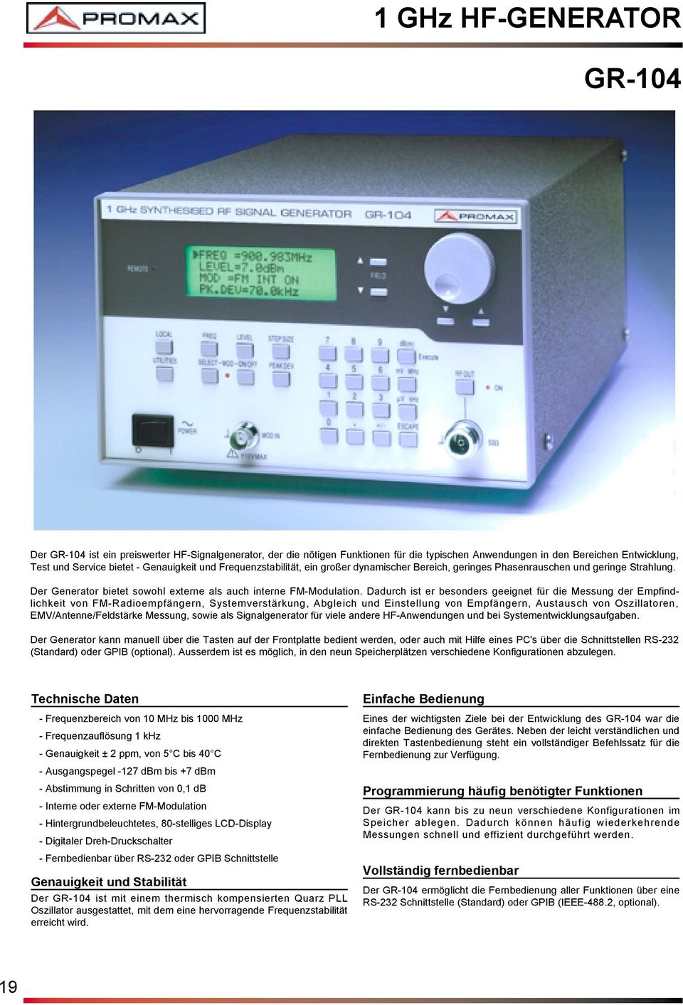 Dadurch ist er besonders geeignet für die Messung der Empfindlichkeit von FM-Radioempfängern, Systemverstärkung, Abgleich und Einstellung von Empfängern, Austausch von Oszillatoren,