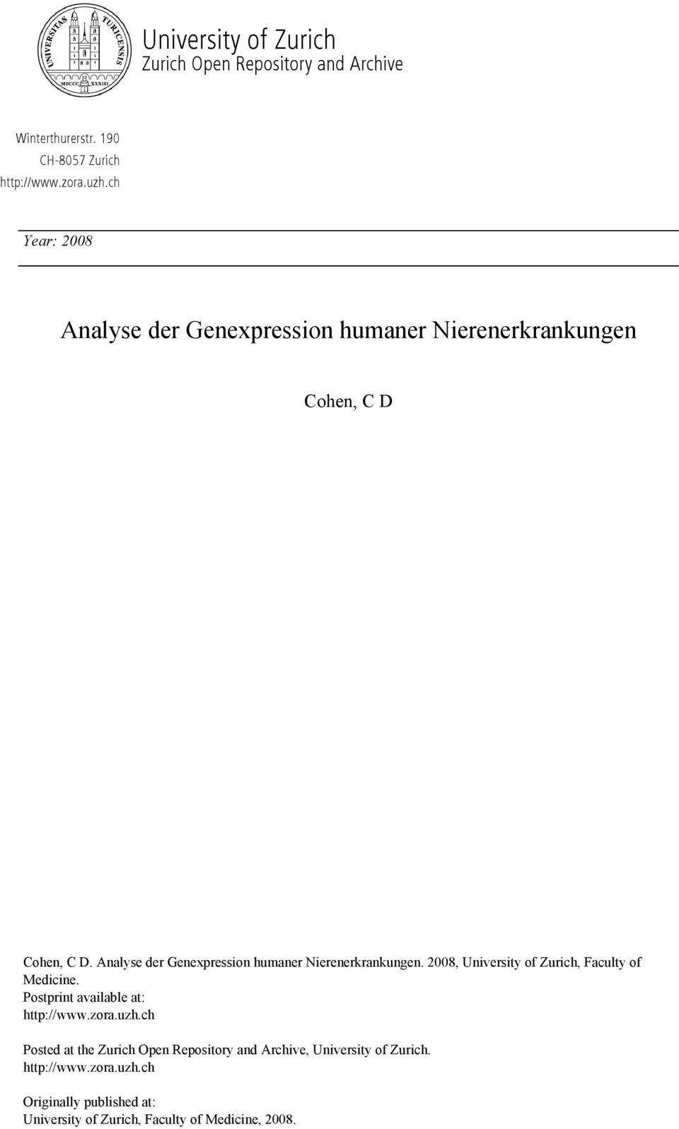 Analyse der Genexpression humaner Nierenerkrankungen. 2008, University of Zurich, Faculty of Medicine.