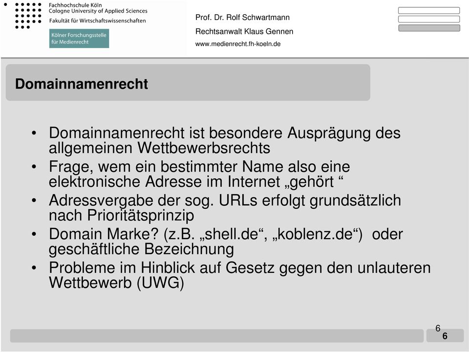 der sog. URLs erfolgt grundsätzlich nach Prioritätsprinzip Domain Marke? (z.b. shell.de, koblenz.