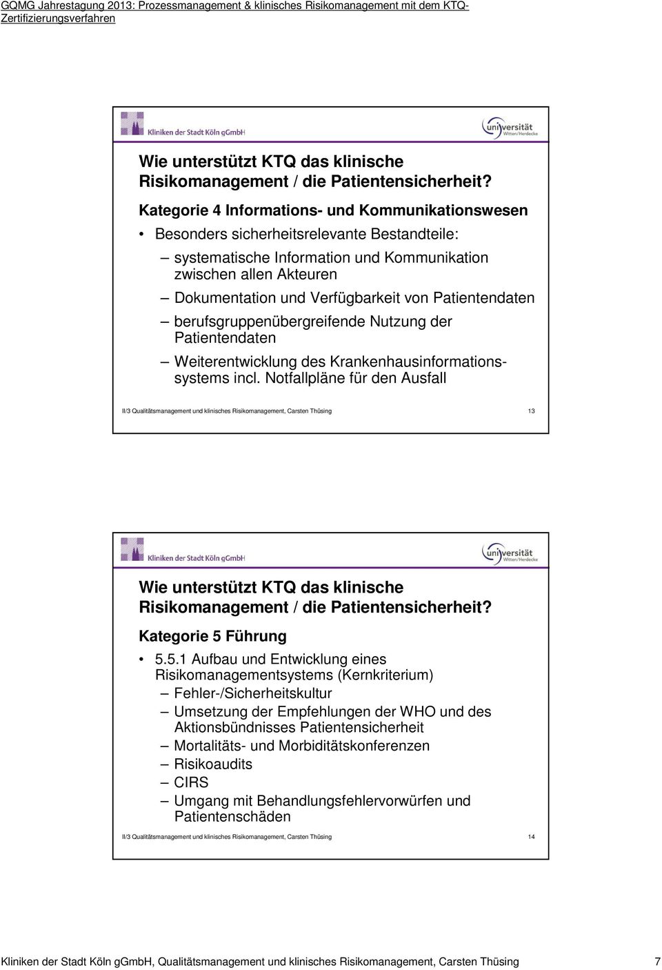 Notfallpläne für den Ausfall II/3 Qualitätsmanagement und klinisches Risikomanagement, Carsten Thüsing 13 Kategorie 5 