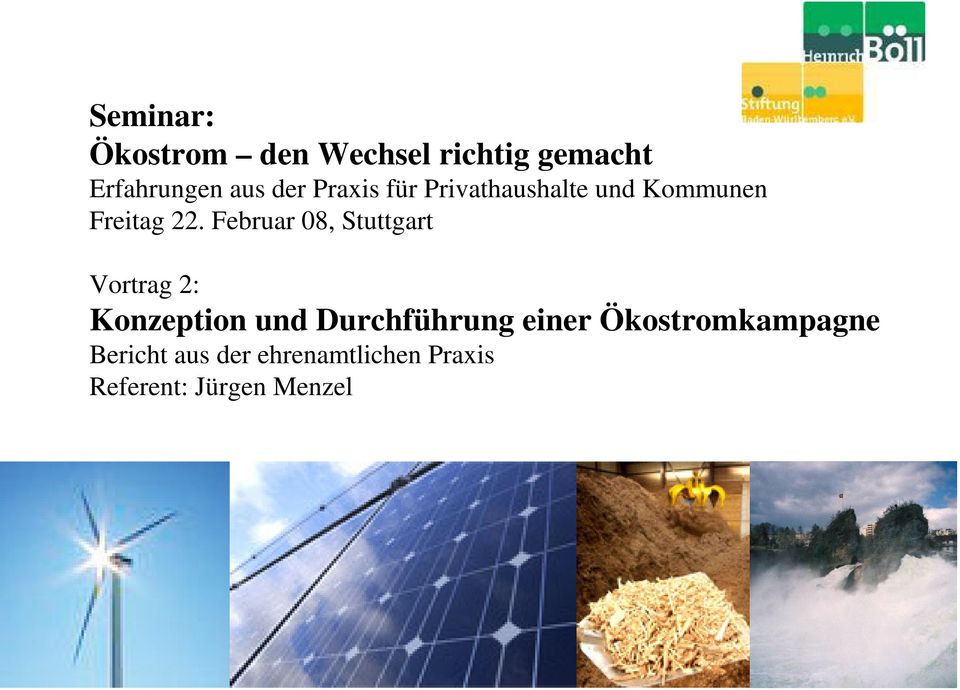 Februar 08, Stuttgart Vortrag 2: Konzeption und Durchführung einer