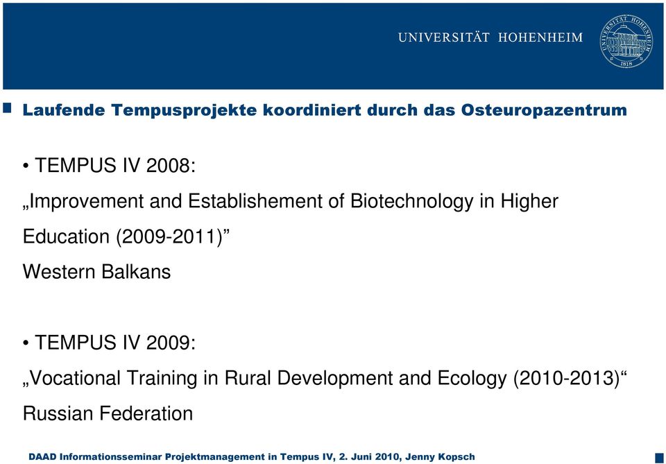 Higher Education (2009-2011) Western Balkans TEMPUS IV 2009: