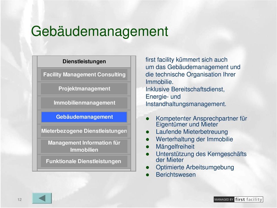 technische Organisation Ihrer Immobilie. Inklusive Bereitschaftsdienst, Energie- und Instandhaltungsmanagement.