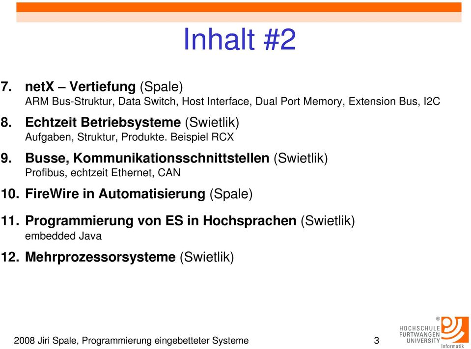 Echtzeit Betriebsysteme (Swietlik) Aufgaben, Struktur, Produkte. Beispiel RCX 9.