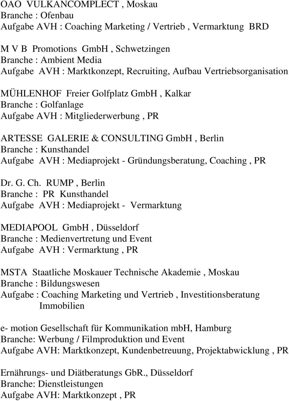 Kunsthandel Aufgabe AVH : Mediaprojekt - Gründungsberatung, Coaching, PR Dr. G. Ch.