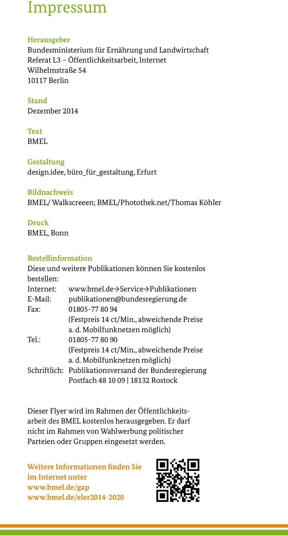 net/Thomas Köhler Druck BMEL, Bonn Bestellinformation Diese und weitere Publikationen können Sie kostenlos bestellen: Internet: www.bmel.de Service Publikationen E-Mail: publikationen@bundesregierung.