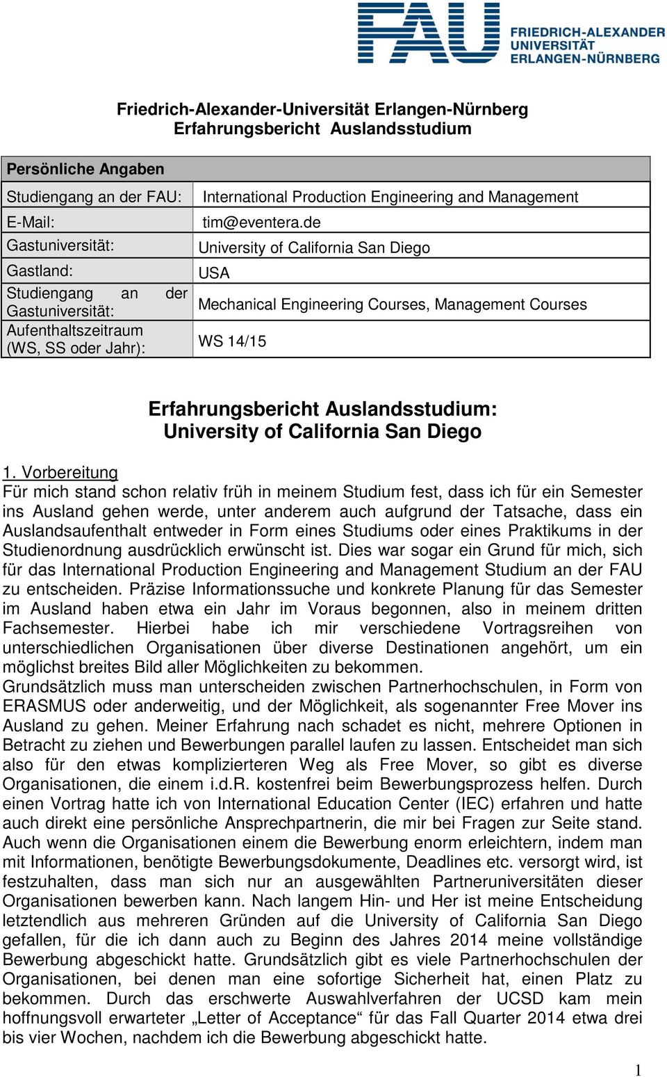 de University of California San Diego USA Mechanical Engineering Courses, Management Courses WS 14/15 Erfahrungsbericht Auslandsstudium: University of California San Diego 1.