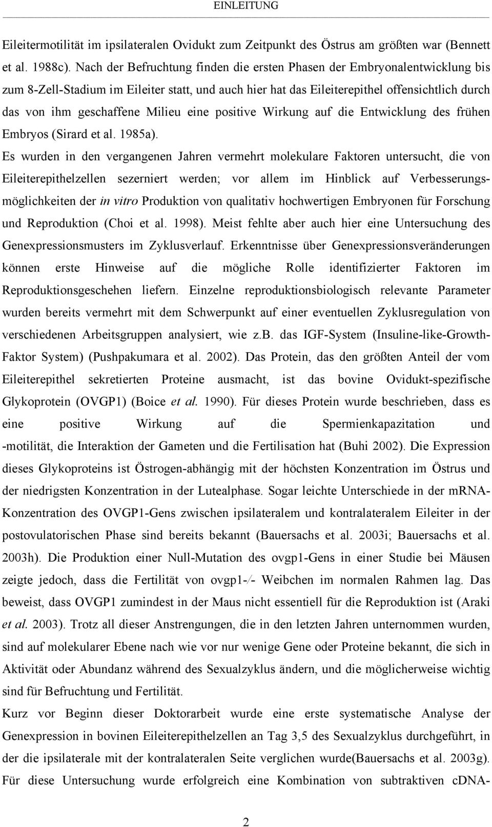 Milieu eine positive Wirkung auf die Entwicklung des frühen Embryos (Sirard et al. 1985a).