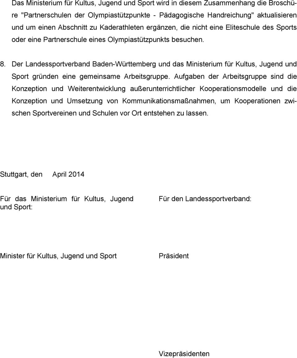 Der Landessportverband Baden-Württemberg und das Ministerium für Kultus, Jugend und Sport gründen eine gemeinsame Arbeitsgruppe.