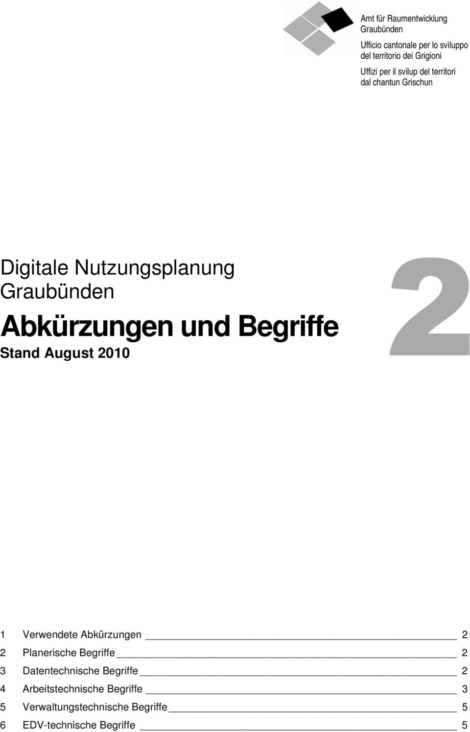 Graubünden Stand August 2010 1 Verwendete Abkürzungen 2 2 Planerische Begriffe 2 3