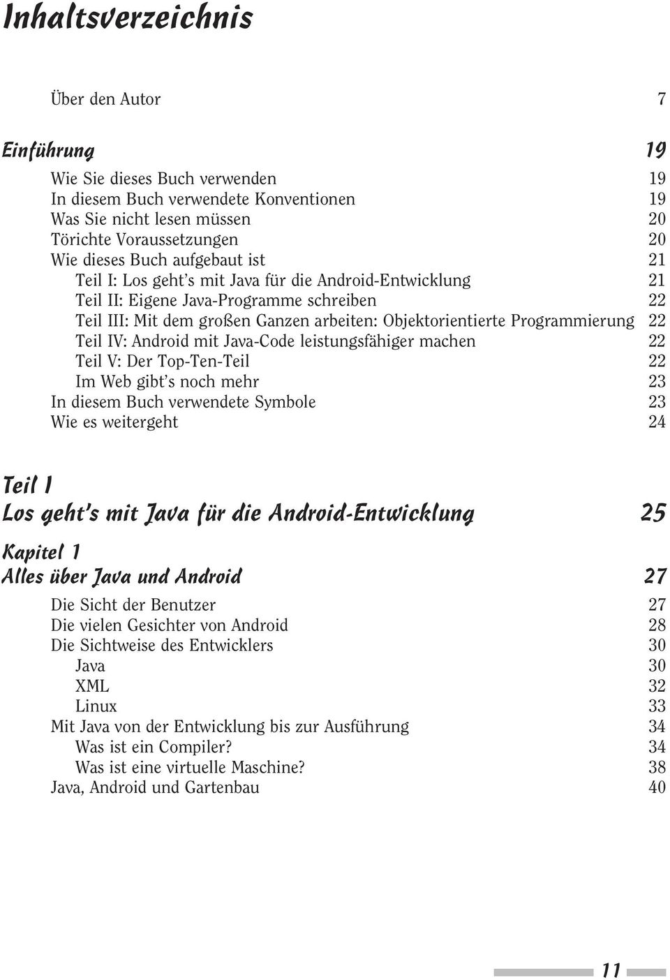 Teil IV: Android mit Java-Code leistungsfähiger machen 22 Teil V: Der Top-Ten-Teil 22 Im Web gibt s noch mehr 23 In diesem Buch verwendete Symbole 23 Wie es weitergeht 24 Teil I Los geht s mit Java
