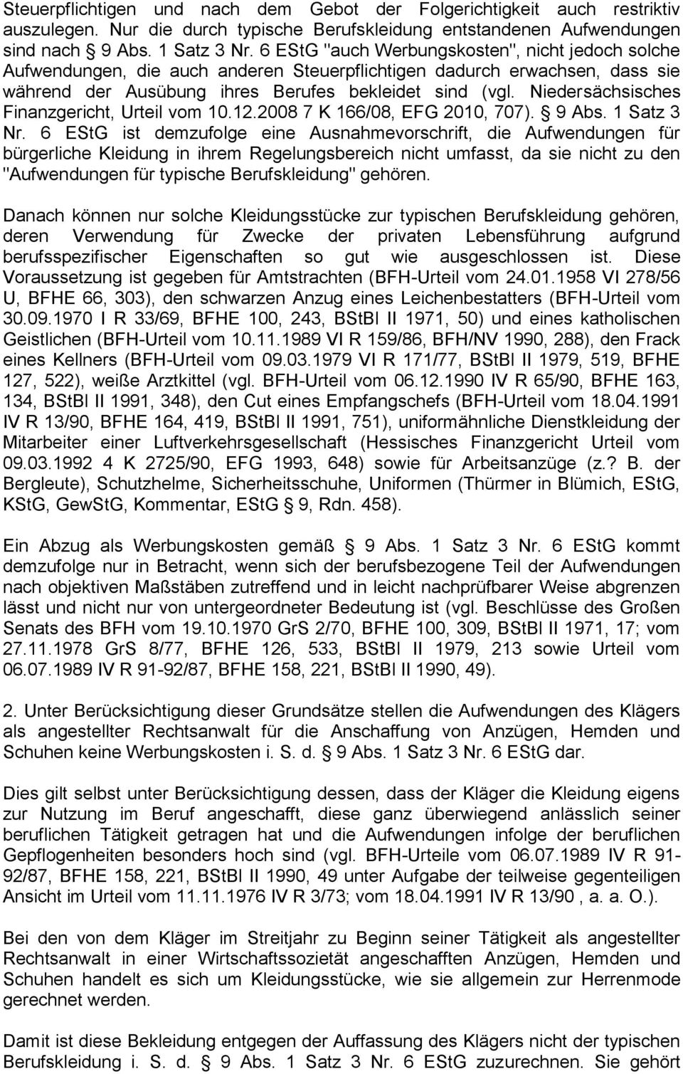 Niedersächsisches Finanzgericht, Urteil vom 10.12.2008 7 K 166/08, EFG 2010, 707). 9 Abs. 1 Satz 3 Nr.