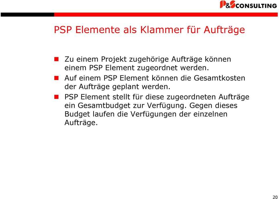 Auf einem PSP Element können die Gesamtkosten der Aufträge geplant werden.